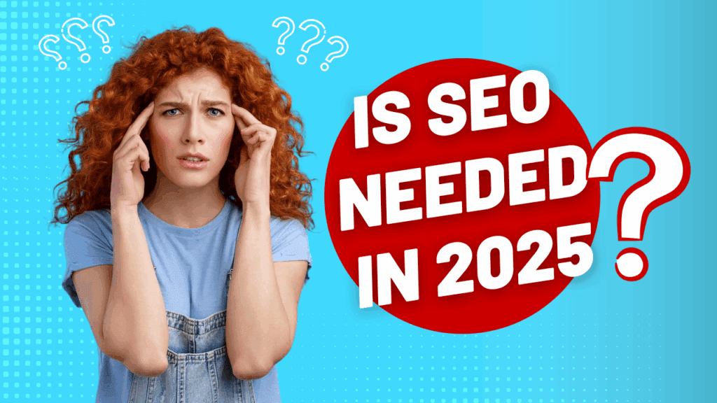 Is SEO Needed to Grow Your Website in 2025?